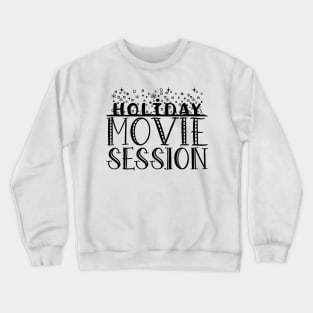 Holiday Movie Session Crewneck Sweatshirt